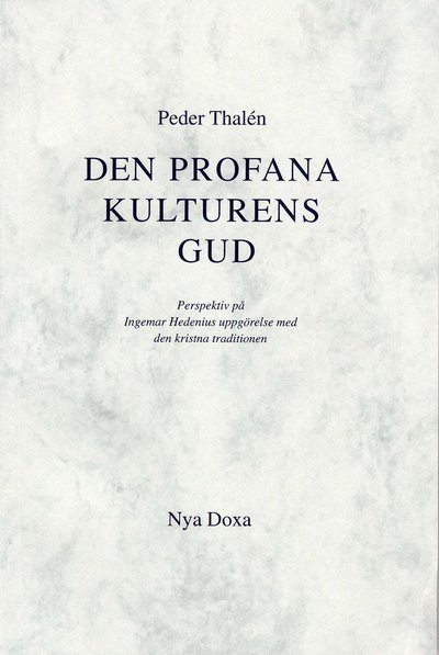 Cover for Peder Thalén · Den profana kulturens Gud - Perspektiv på Ingemar Hedenius uppgörelse med d (Book) (1994)