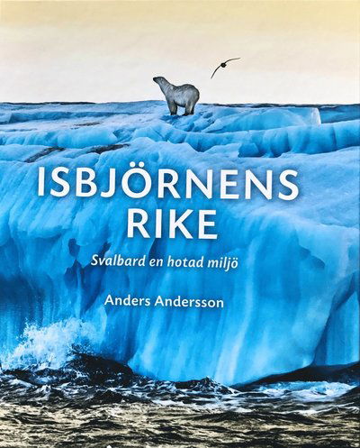 Cover for Anders Andersson · Isbjörnens rike (Hardcover Book) (2017)