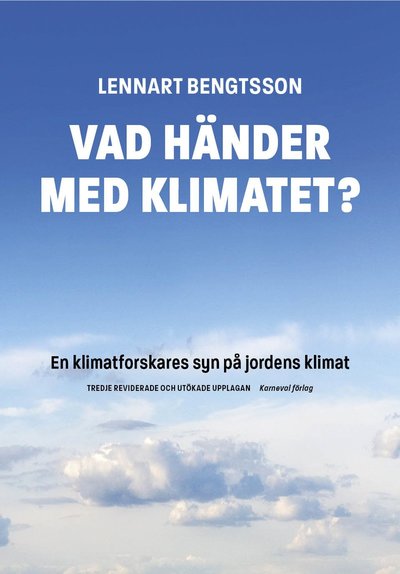 Cover for Lennart Bengtsson · Vad händer med klimatet? : en klimatforskares syn på jordens klimat (Paperback Book) (2024)