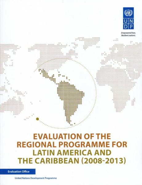 Cover for United Nations Development Programme · Evaluation of the regional programme for Latin America and the Caribbean (2008-2013) (Paperback Book) (2013)