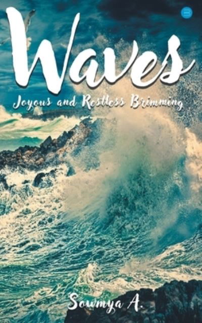 Cover for Sowmya A · Waves Joyous and restless Brimming (Paperback Book) (2021)