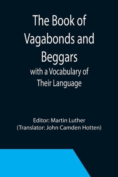 Cover for Martin Luther · The Book of Vagabonds and Beggars, with a Vocabulary of Their Language (Taschenbuch) (2021)