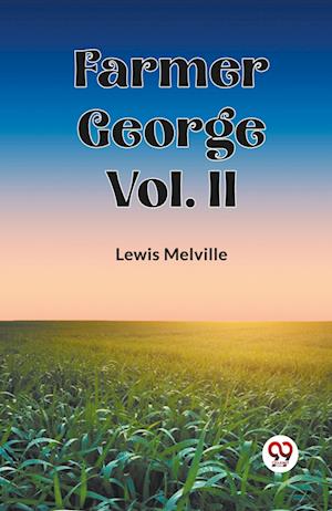 Cover for Lewis Melville · Farmer George Vol. II (Pocketbok) (2024)