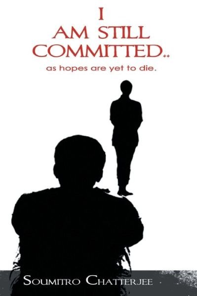 Cover for Soumitro Chatterjee · I am Still Committed.. (Paperback Book) (2012)