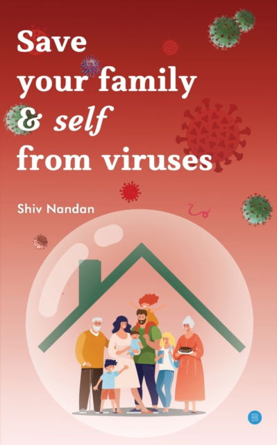 Cover for Shiv Nandan · Save your family &amp; self from viruses (Paperback Book) (2020)