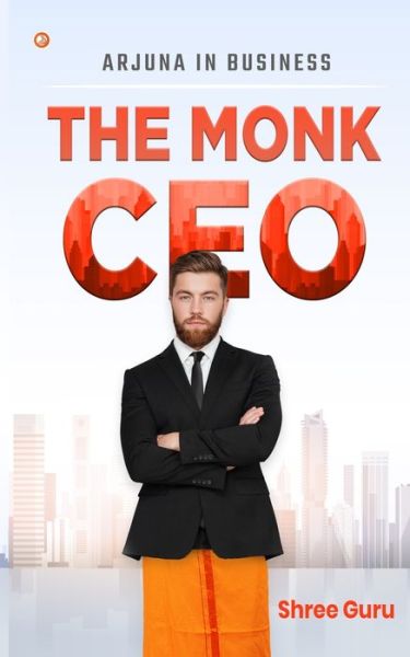 Cover for Shree Guru · The Monk CEO (Paperback Book) (2021)