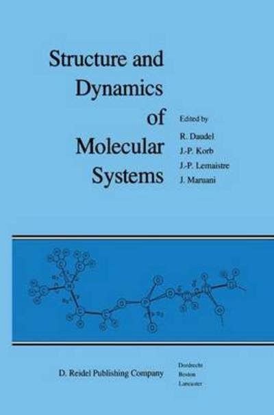 Cover for R Daudel · Structure and Dynamics of Molecular Systems: 2 Volumes - Structure and Dynamics of Molecular Systems (Paperback Book) [Softcover reprint of the original 1st ed. 1985 edition] (2011)