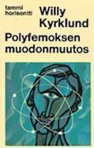 Cover for Willy Kyrklund · Polyfemoksen muodonmuutos (Paperback Book) (2013)