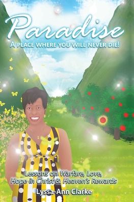 Cover for Lyssa-Ann F Clarke · Paradise A Place Where You Will Never Die (Paperback Book) (2018)