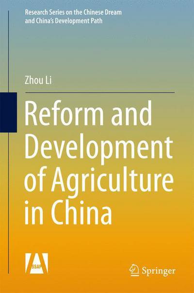 Cover for Zhou Li · Reform and Development of Agriculture in China - Research Series on the Chinese Dream and China's Development Path (Hardcover Book) [1st ed. 2017 edition] (2017)