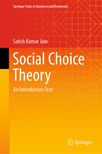 Cover for Satish Kumar Jain · Social Choice Theory: An Introductory Text - Springer Texts in Business and Economics (Hardcover Book) [2022 edition] (2022)