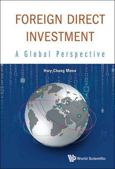 Cover for Moon, Hwy-chang (Beijing Normal Univ, China &amp; Seoul National Univ, Korea &amp; Inst For Policy And Strategy On National Competitiveness (Ipsnc), Korea) · Foreign Direct Investment: A Global Perspective (Hardcover Book) (2015)