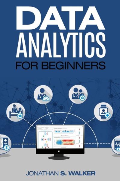 Cover for Jonathan S Walker · Data Analytics For Beginners (Paperback Book) (2023)