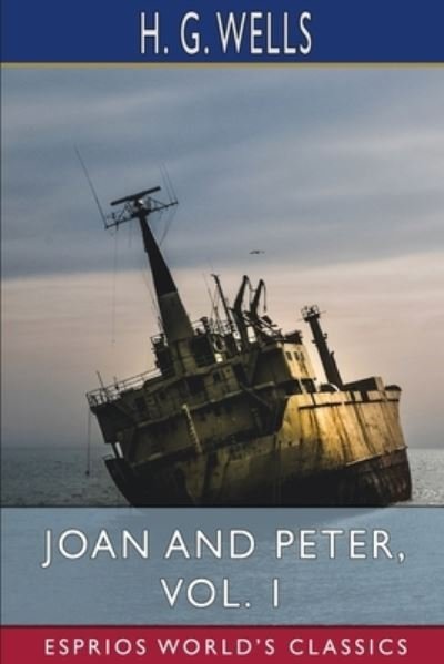 Cover for H G Wells · Joan and Peter, Vol. 1 (Esprios Classics) (Paperback Bog) (2024)