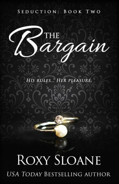 The Bargain - Roxy Sloane - Books - Independently Published - 9798406665602 - April 10, 2015