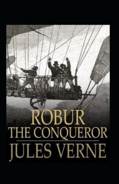 Cover for Jules Verne · Robur the Conqueror Annotated (Paperback Bog) (2022)