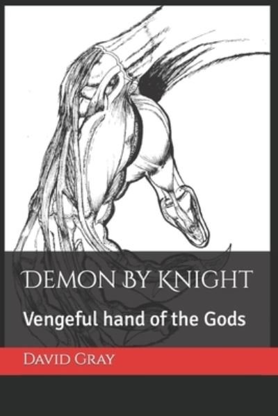 Cover for Gray David Wade Gray · Demon By Knight: Vengeful hand of the Gods (Pocketbok) (2011)