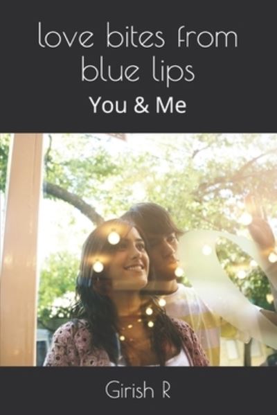 Cover for Girish R · Love Bites from Blue Lips: You &amp; Me (Paperback Book) (2021)