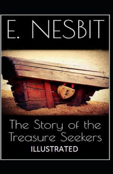 Cover for E Nesbit · The Story of the Treasure Seekers Illustrated (Taschenbuch) (2021)