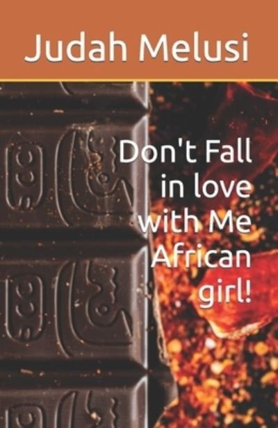 Alice Mbie Ango · Don't Fall in love with Me African girl! (Paperback Bog) (2021)
