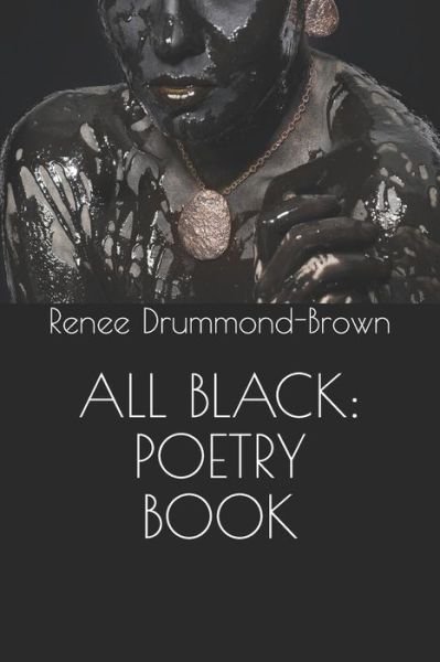 Cover for Renee Drummond-Brown · All Black: Poetry Book (Taschenbuch) (2021)