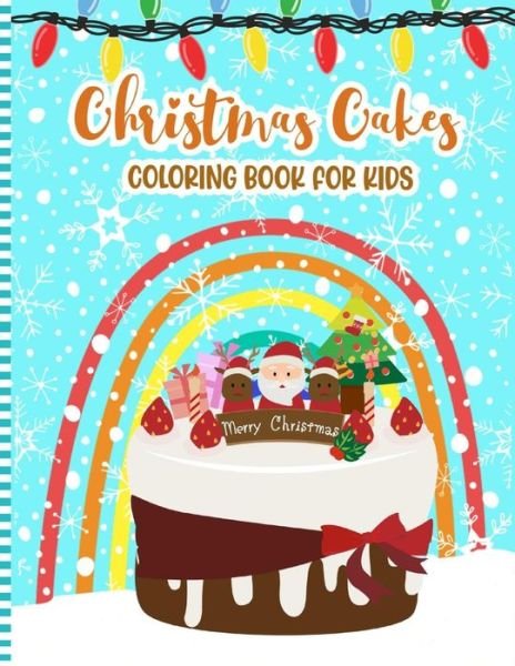 Cover for Cakesmas Press · Christmas Cakes Coloring Book for Kids (Paperback Book) (2020)