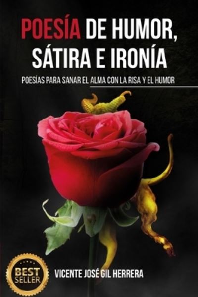 Cover for Vicente Jose Gil Herrera · Poesia de Humor, Satira E Ironia.: Poesias Para Sanar El Alma Con La Risa Y El Humor. - Poesia (Paperback Book) (2020)