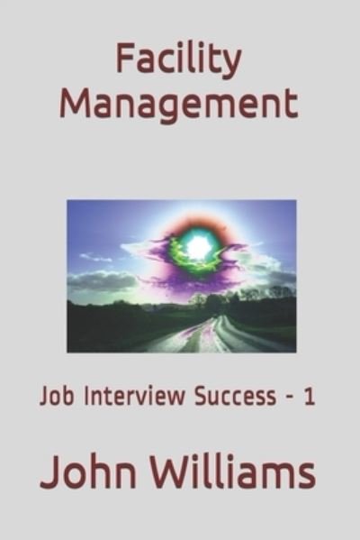 Cover for John Williams · Facility Management: Job Interview Success - 1 (Pocketbok) (2020)