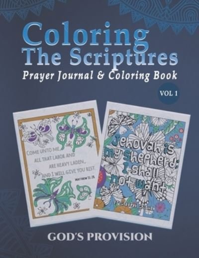 Color The Scriptures Prayer Journal & Coloring Book Vol 1: God's Provision - Color the Scriptures Prayer Journal & Coloring Book - Rti Publishing - Bøker - Independently Published - 9798589276602 - 2021