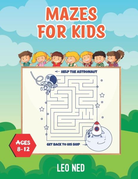 Leo Ned · Mazes For Kids Ages 4-8 (Paperback Book) (2021)