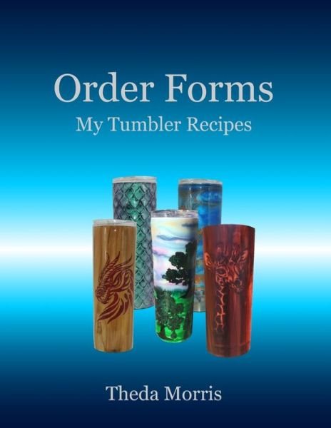 Order Forms - Theda Morris - Books - Independently Published - 9798628355602 - March 19, 2020
