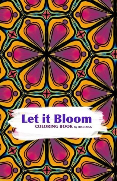 Cover for Hd Design · Let it Bloom: Coloring Book (Paperback Bog) (2020)