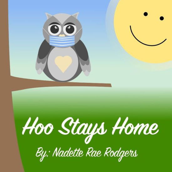 Cover for Nadette Rae Rodgers · Hoo Stays Home (Pocketbok) (2020)