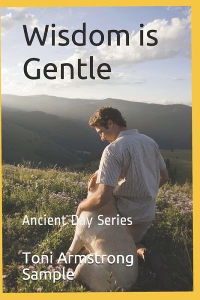 Cover for Toni Armstrong Sample · Wisdom is Gentle (Paperback Bog) (2020)