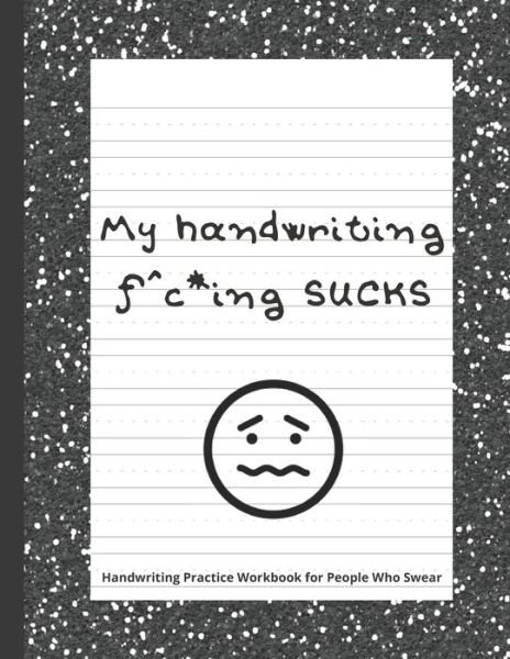 Cover for Byrd Brain Publishings · My handwriting f^c*ing SUCKS (Paperback Book) (2020)