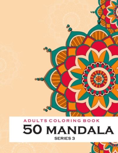 Cover for Satapol Ceo · Adults Coloring Book 50 Mandala - Series 3 (Paperback Book) (2020)