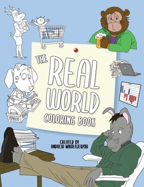 The Real World Coloring Book - Andrew Mikolajewski - Livros - Independently Published - 9798680087602 - 22 de setembro de 2020