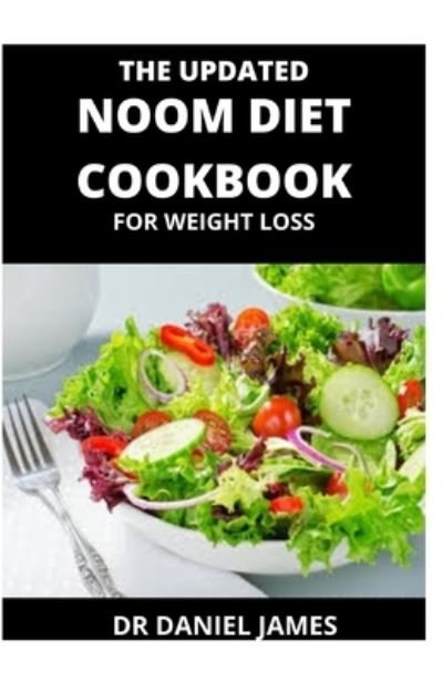 Cover for Daniel James · The Updated Noom Diet Cookbook for Weight Loss (Pocketbok) (2021)