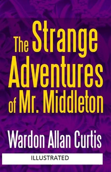 Cover for Wardon Allan Curtis · The Strange Adventures of Mr. Middleton Illustrated (Paperback Book) (2021)