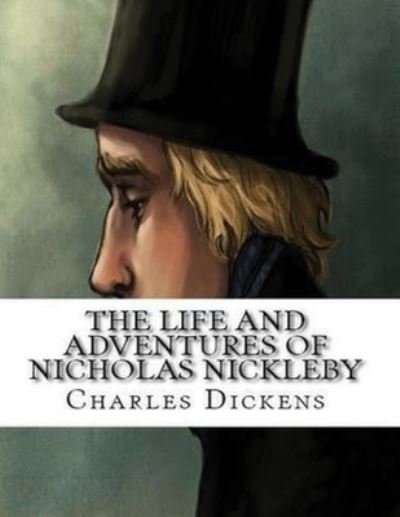 Cover for Charles Dickens · The Life And Adventures Of Nicholas Nickleby (Annotated) (Paperback Bog) (2022)