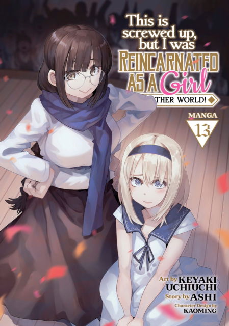 Cover for Ashi · This Is Screwed Up, but I Was Reincarnated as a GIRL in Another World! (Manga) Vol. 13 - This Is Screwed up, but I Was Reincarnated as a GIRL in Another World! (Manga) (Paperback Book) (2024)