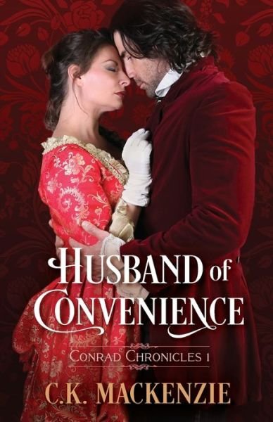 Cover for C K MacKenzie · Husband of Convenience: Conrad Chronicles Book 1 - Conrad Chronicles (Paperback Book) (2021)