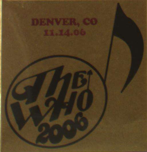 Live: Denver Co 11/14/06 - The Who - Música - Encore Series - 0095225110603 - 4 de enero de 2019