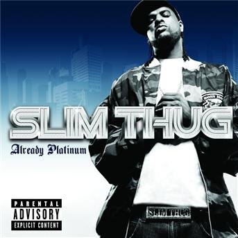 Cover for Slim Thug · Slim Thug - Already Platinum (CD) (2005)
