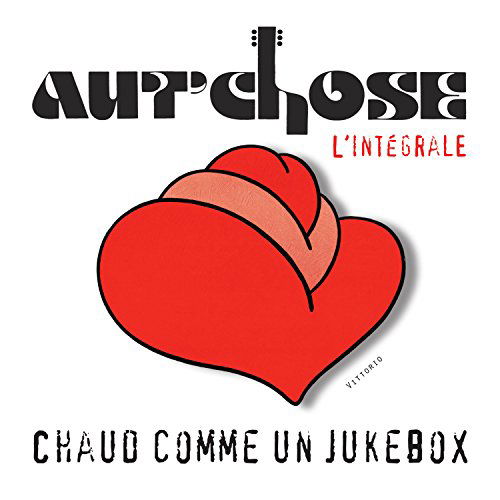 Chaud Comme Un Jukebox, L'intégrale - Aut'chose - Music - POP - 0627843447603 - November 10, 2014