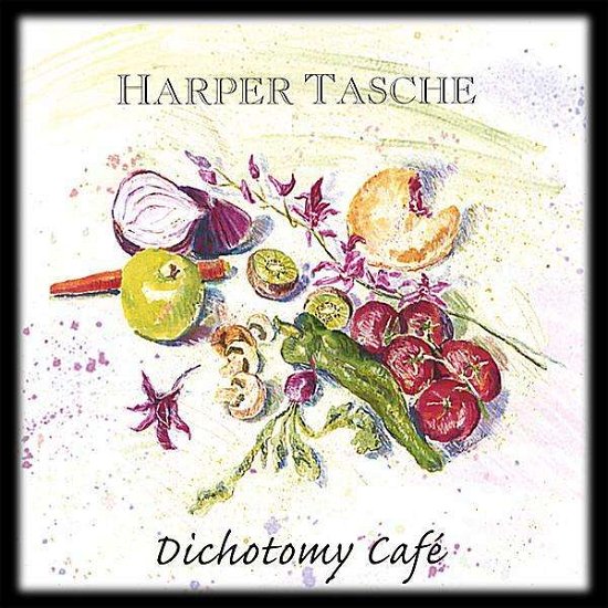 Dichotomy Cafe - Harper Tasche - Musiikki - CD Baby - 0634479206603 - tiistai 3. kesäkuuta 2003