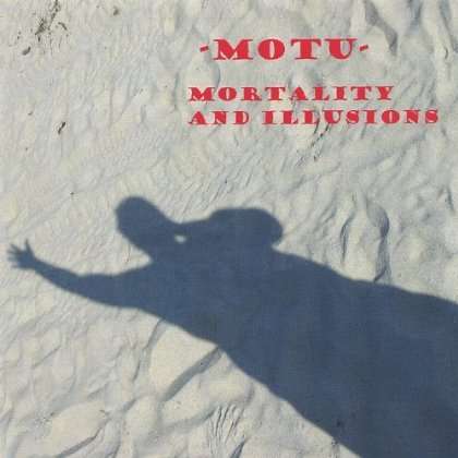 Cover for Motu · Mortality &amp; Illusions (CD) (2006)