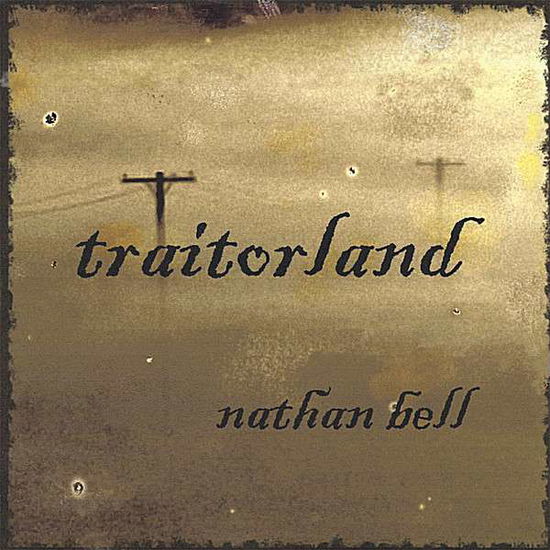 Cover for Nathan Bell · Traitorl&amp; (CD) (2008)