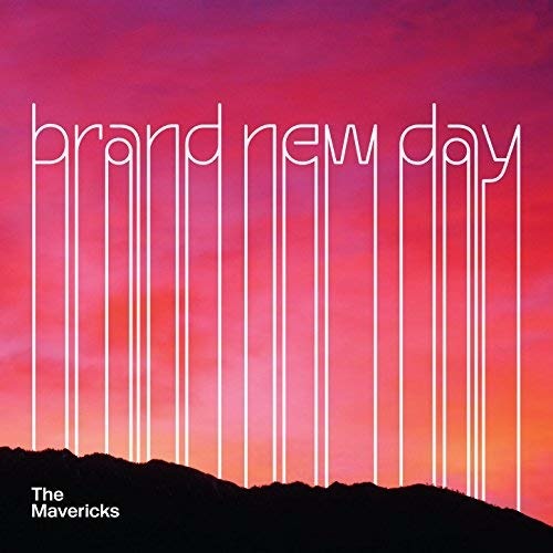 Brand New Day - The Mavericks - Musik - COUNTRY - 0752830538603 - 31. März 2017