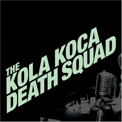 Kola Koca Death Squad - Kola Koca Death Squad - Musik - Wife - 0783707087603 - 5. april 2005